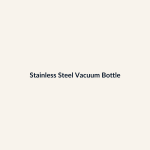 Stainless Steel Vacuum Bottle