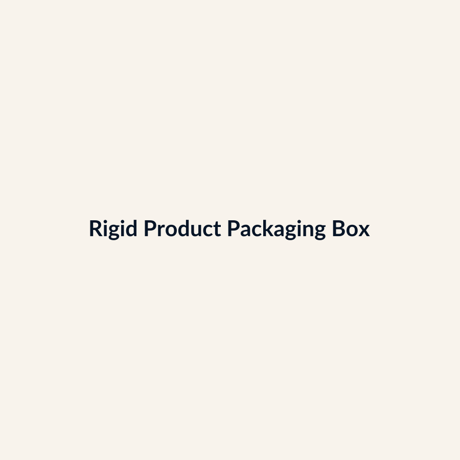 Rigid Product Packaging Box